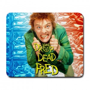 http://www.starsonstuff.com/25941-thickbox/rik-mayall-drop-dead-fred-large-mousemat.jpg